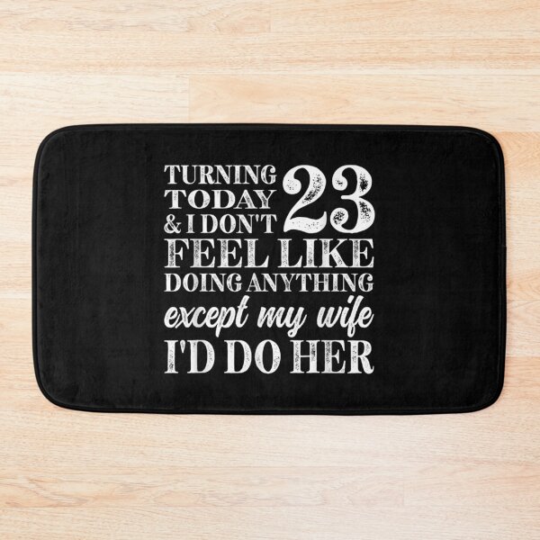 Item preview,  23rd Birthday Dont Feel Like Doing Anything Wife designed and sold by luisweber.