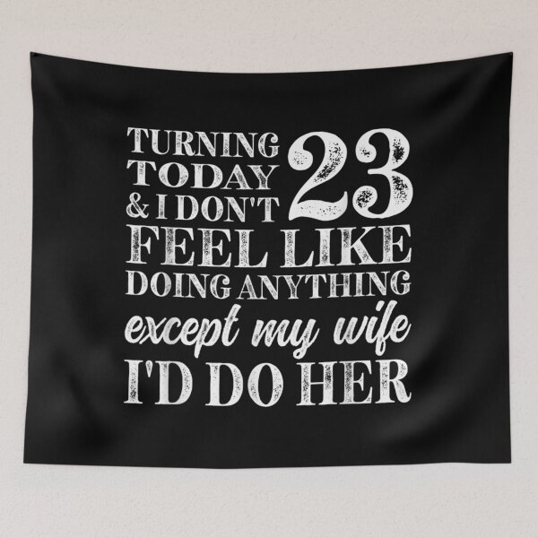 Item preview,  23rd Birthday Dont Feel Like Doing Anything Wife designed and sold by luisweber.