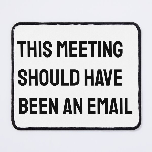 Item preview, This meeting should have been an email corporate world jokes Office Employee designed and sold by MissRodra.