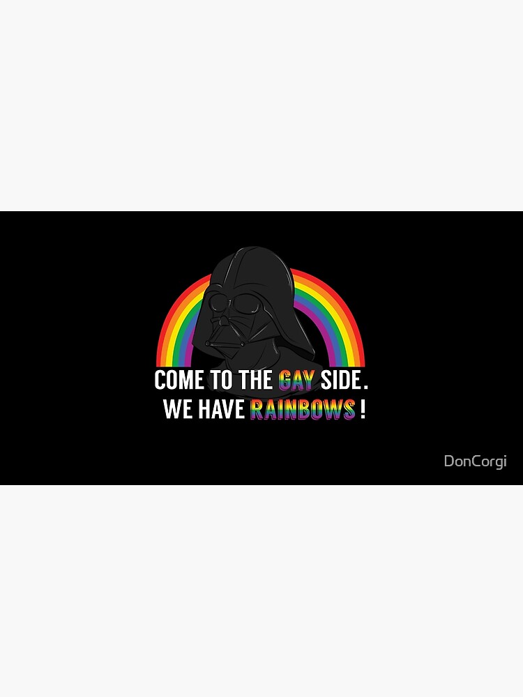 Come to the Gay Side, we Have Rainbows! by DonCorgi