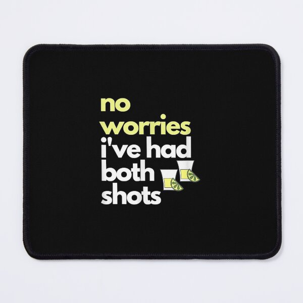 Item preview, Don't Worry I've Had Both My Shots Funny Tequila  designed and sold by nicholsongregor.