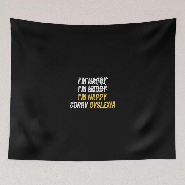 Item preview, I'm Happy Sorry Dyslexia ADHD OCD Awareness designed and sold by Sensei Squix.
