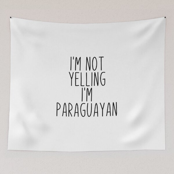 Item preview, I'm Not Yelling I'm Paraguayan - Paraguay designed and sold by MountainD.