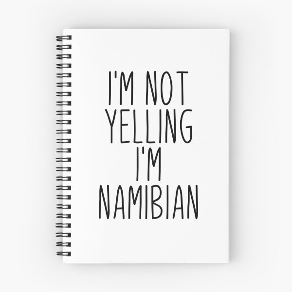 Item preview, I'm Not Yelling I'm Namibian - Namibia designed and sold by MountainD.
