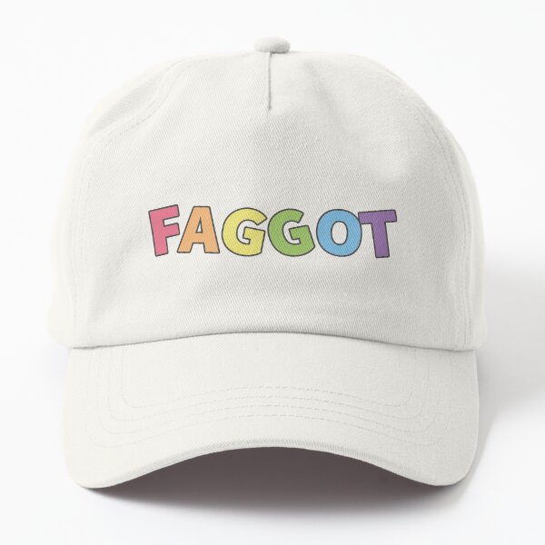 Faggot  Dad Hat