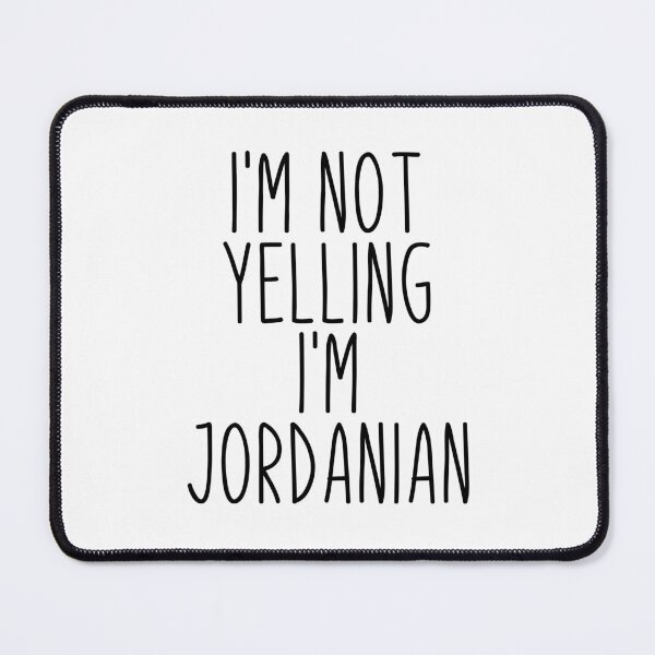 Item preview, I'm Not Yelling I'm Jordanian - Jordan designed and sold by MountainD.
