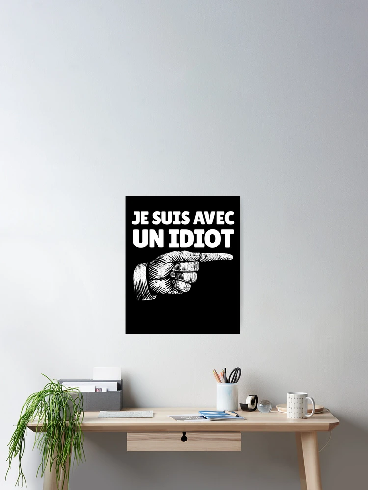 Imagen 2 de 3, Póster con la obra Je Suis Avec Un Idiot French Finger Right I'm With Stupid Gear, diseñada y vendida por DynamicDesign.