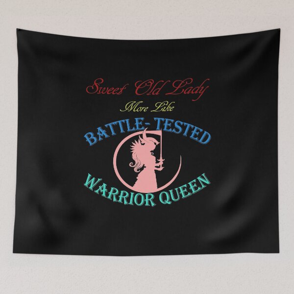 Item preview,  Old Lady More Like Battle Tested Warrior Queen  designed and sold by david parry.