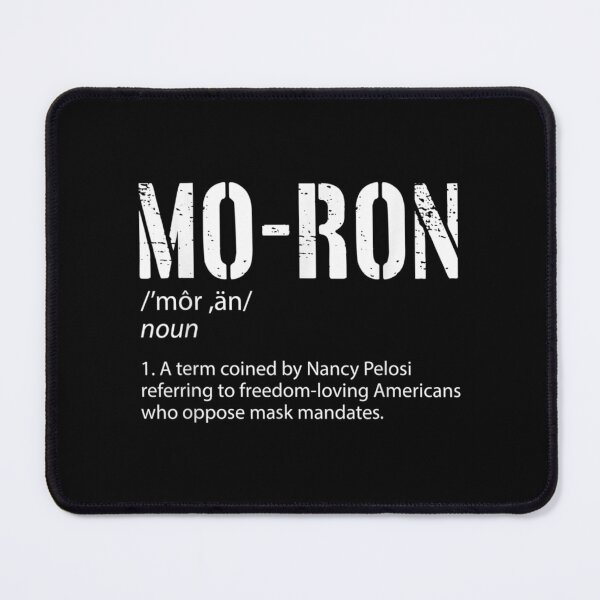 Item preview,  Moron Definition Term Coined Nancy Pelosi designed and sold by luisweber.