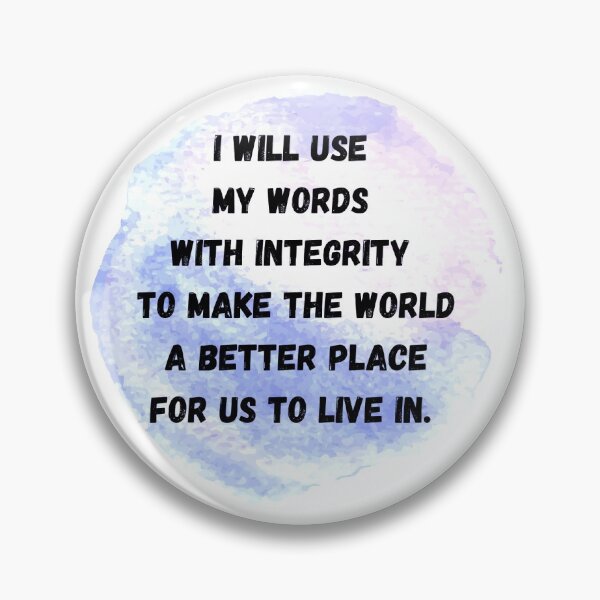 Item preview, I will use my words with integrity to make the world a better place for us to live in. designed and sold by bulletproofmd.