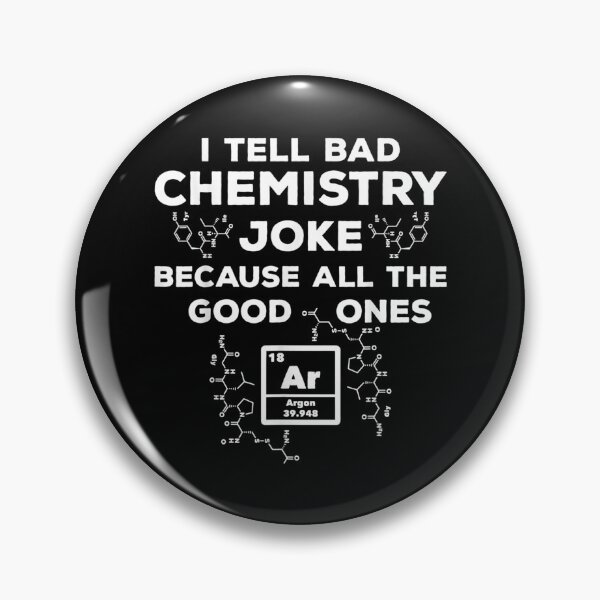 Item preview,  Tell Chemistry Jokes Because Good Ones Argon designed and sold by luisweber.