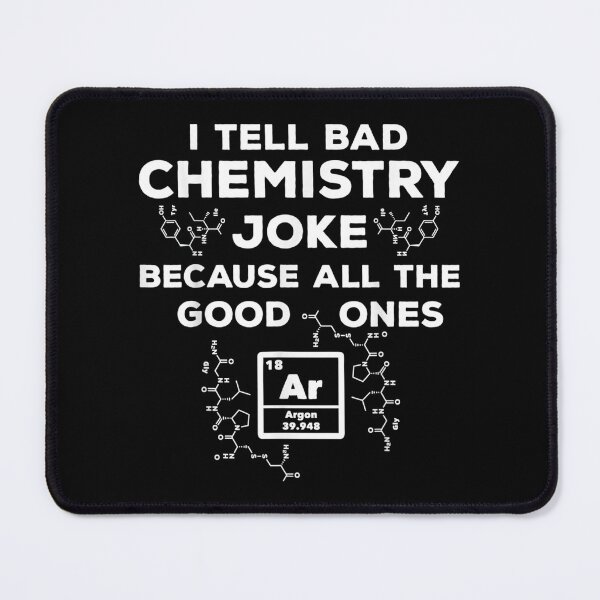 Item preview,  Tell Chemistry Jokes Because Good Ones Argon designed and sold by luisweber.