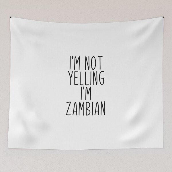 Item preview, I'm Not Yelling I'm Zambian - Zambia designed and sold by MountainD.