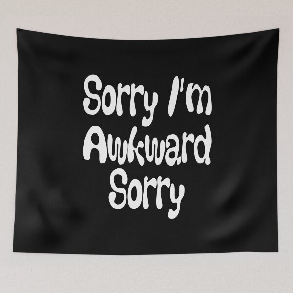 Item preview, Sorry I'm Awkward Sorry designed and sold by ZiesMerch.