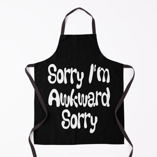 Item preview, Sorry I'm Awkward Sorry designed and sold by ZiesMerch.