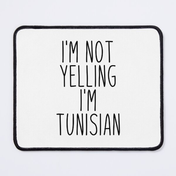Item preview, I'm Not Yelling I'm Tunisian - Tunisia designed and sold by MountainD.