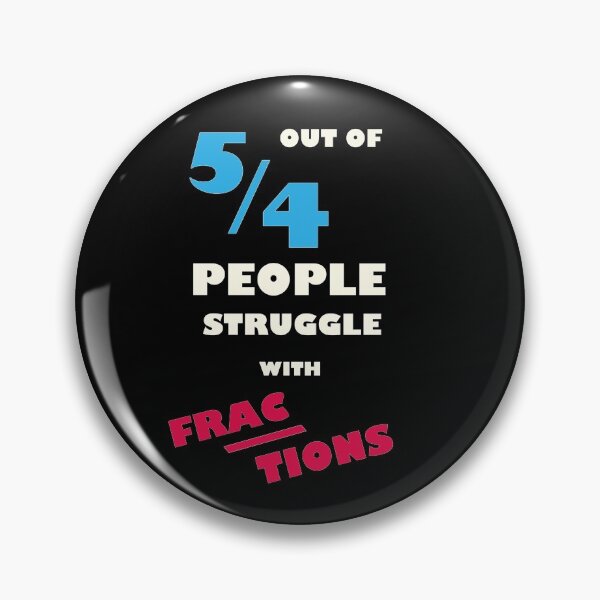 Item preview, 5 Out of 4 Struggle with Fractions designed and sold by TheUnknown93.