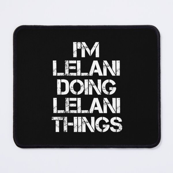 Item preview, Lelani Name T Shirt - I'm Lelani Doing Lelani Things Name Gift Item Tee designed and sold by isalvatore.