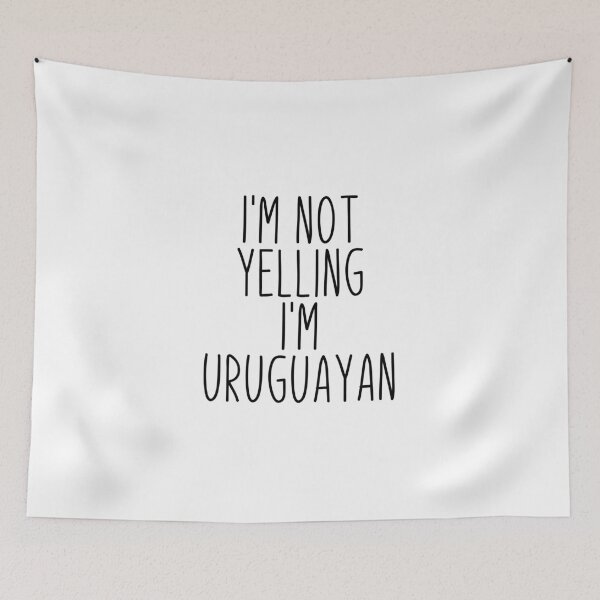 Item preview, I'm Not Yelling I'm Uruguayan - Uruguay designed and sold by MountainD.