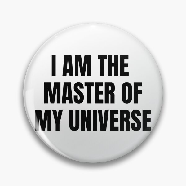 Item preview, I AM THE MASTER OF MY UNIVERSE designed and sold by iamxxx.
