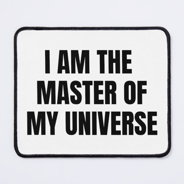 Item preview, I AM THE MASTER OF MY UNIVERSE designed and sold by iamxxx.