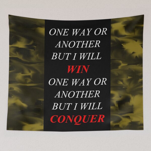 Item preview, One Way Or Another But I Will Win D4 designed and sold by SelfUpgrade.