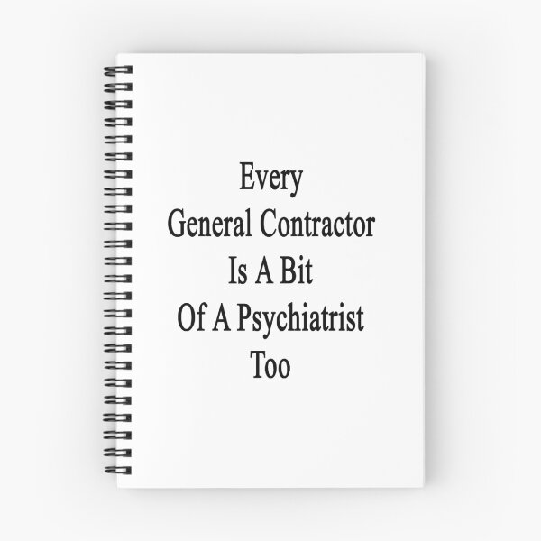 Item preview, Every General Contractor Is A Bit Of A Psychiatrist Too designed and sold by supernova23.