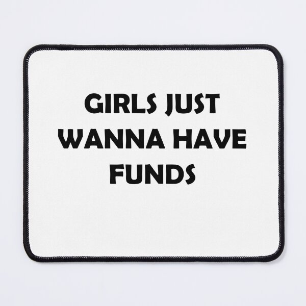 Item preview, Girls just wanna have funds! Funny sarcastic black cursive typography designed and sold by Deegital18.
