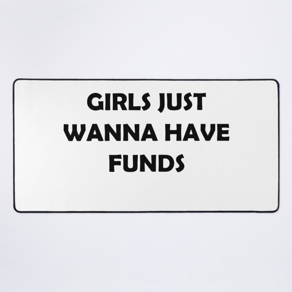 Item preview, Girls just wanna have funds! Funny sarcastic black cursive typography designed and sold by Deegital18.