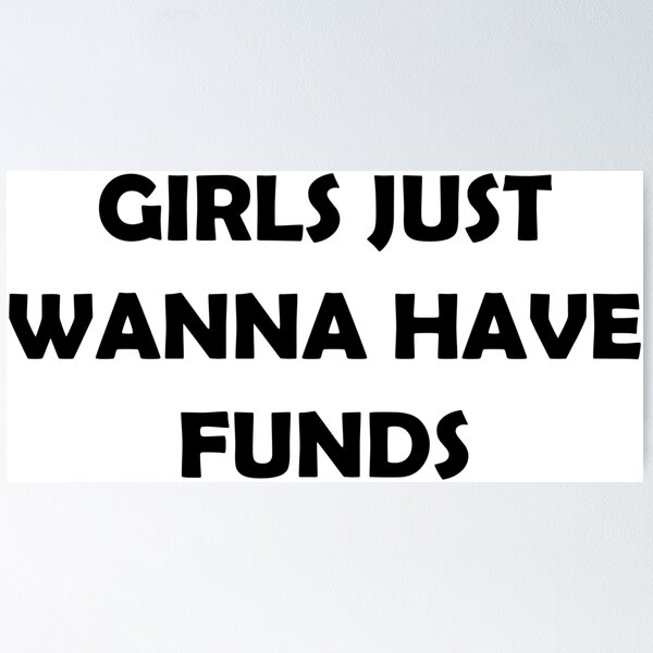 Item preview, Girls just wanna have funds! Funny sarcastic black cursive typography designed and sold by Deegital18.
