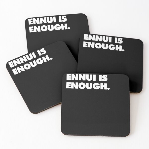 Item preview, ENNUI IS ENOUGH designed and sold by NoMono.