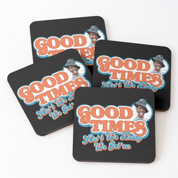 Item preview, Good Times Ain't We Lucky We Got'em designed and sold by Alema Art.