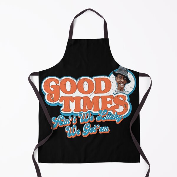 Item preview, Good Times Ain't We Lucky We Got'em designed and sold by Alema Art.