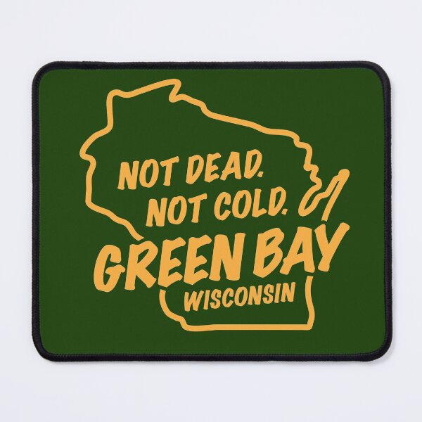 Item preview, Not Dead. Not Cold. Green Bay Wisconsin designed and sold by gstrehlow2011.