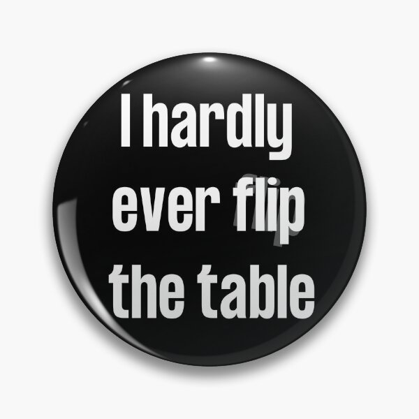 Item preview, I Hardly Ever Flip the Table designed and sold by ZenBoardGamer.