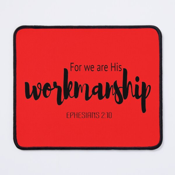 Item preview, For We Are His Workmanship Bible Verse Ephesians 2:10 designed and sold by Roland1980.