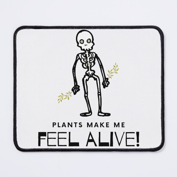 Item preview, Plants make me feel alive designed and sold by 2-Of-A-Kind.
