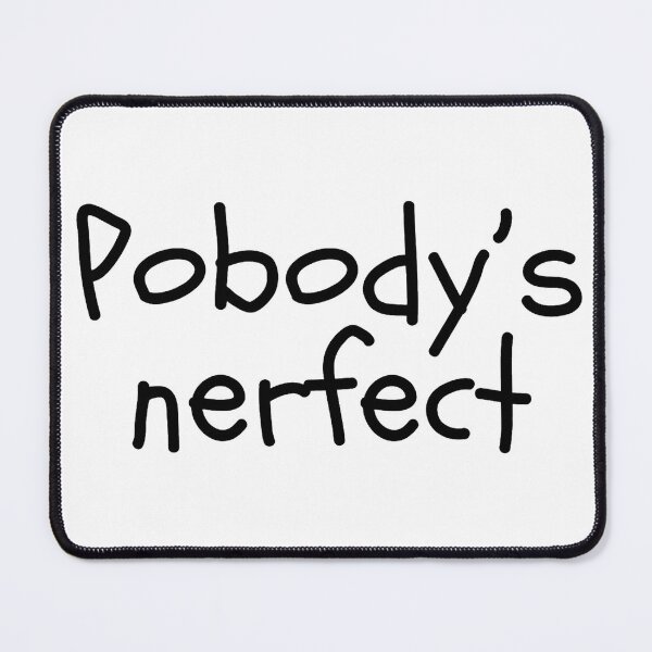 Item preview, Pobody’s nerfect designed and sold by Lavannya.