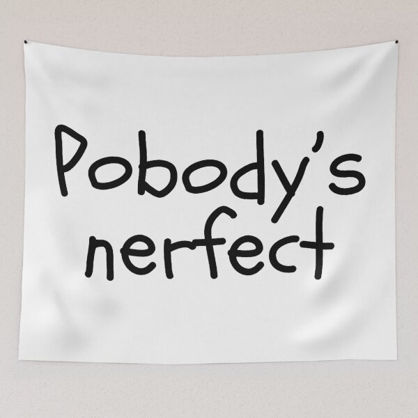 Item preview, Pobody’s nerfect designed and sold by Lavannya.