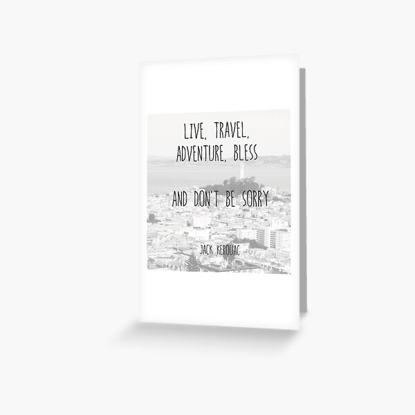 Live, Travel - by Jack Kerouac Greeting Card