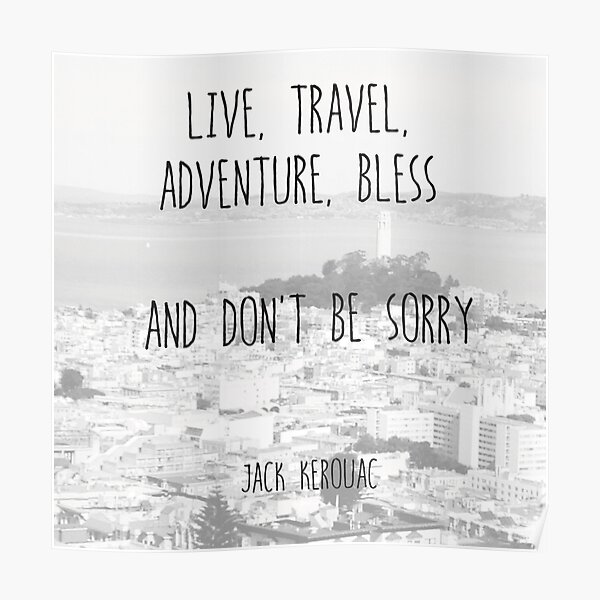 Live, Travel - by Jack Kerouac Poster