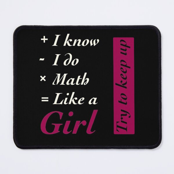 Item preview, I Know I do Math Like A Girl designed and sold by TheUnknown93.