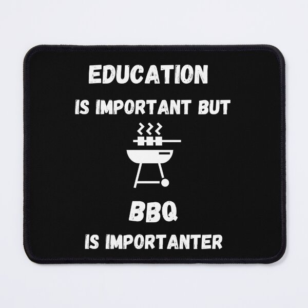 Item preview, Education Is Important But BBQ Is Importanter In Black designed and sold by LuckyKermit.