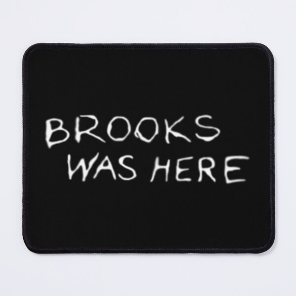Item preview, Brooks Was Here designed and sold by jordan5L.