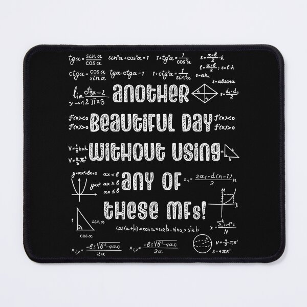 Item preview, Another Beautiful Day Without Usining Any of These MFs Math Formulas designed and sold by Uppercase Tees.