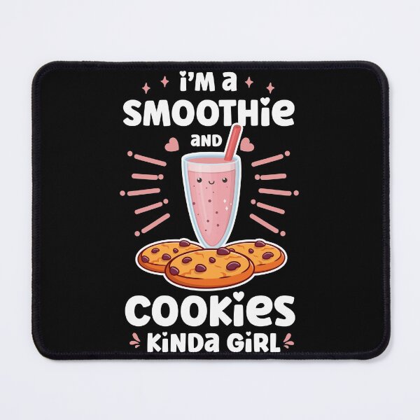 Item preview, I'm a Smoothie and Cookies Kinda Girl designed and sold by Uppercase Tees.