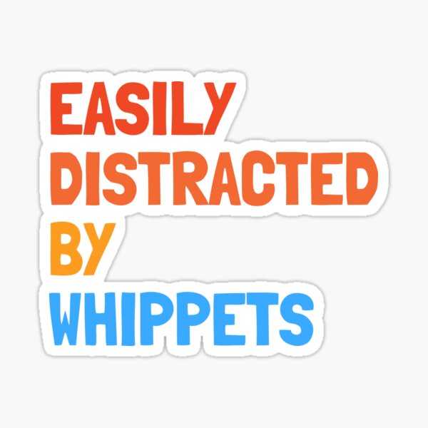 Item preview, Easily Distracted By Whippets Funny Dog Gift  designed and sold by Guarddogdrive.