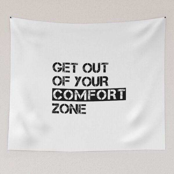 Item preview, Get Out Of Your Comfort Zone designed and sold by ProArtzilla.