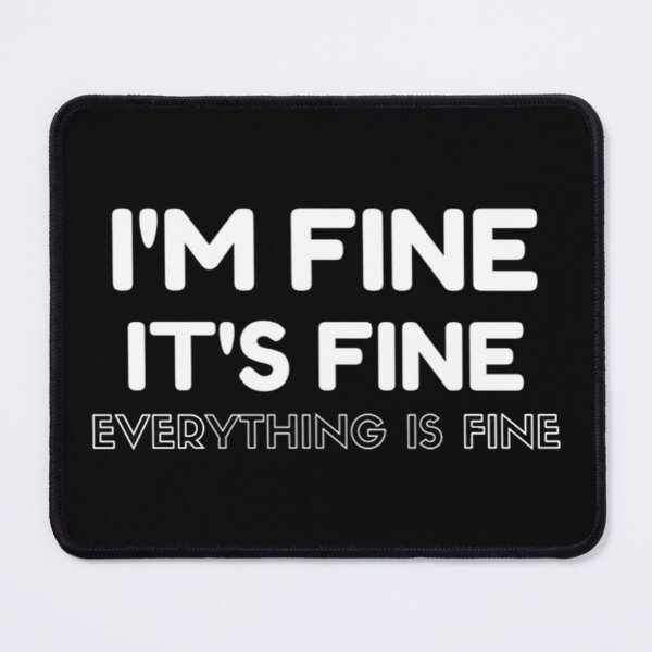 Item preview, It is Fine designed and sold by jordan5L.