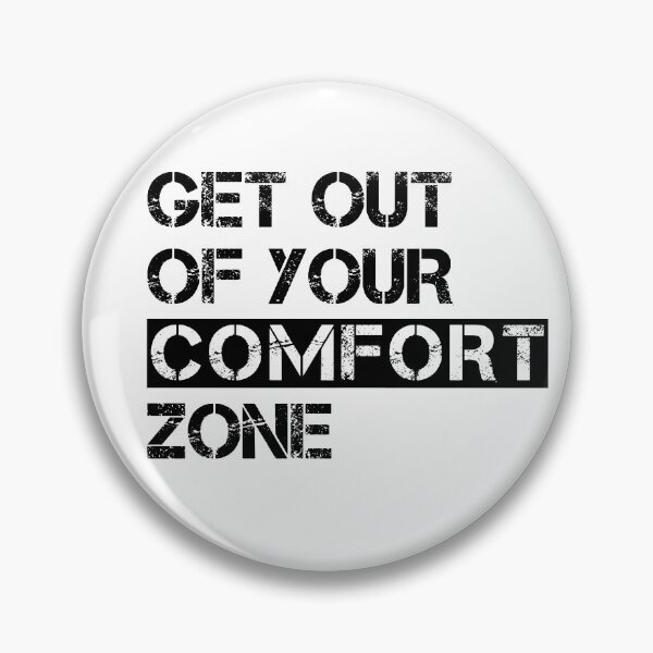 Item preview, Get Out Of Your Comfort Zone designed and sold by ProArtzilla.